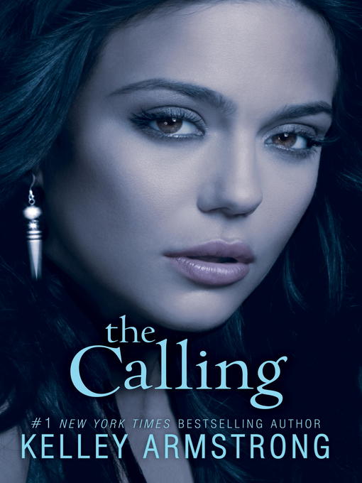 Title details for The Calling by Kelley Armstrong - Available